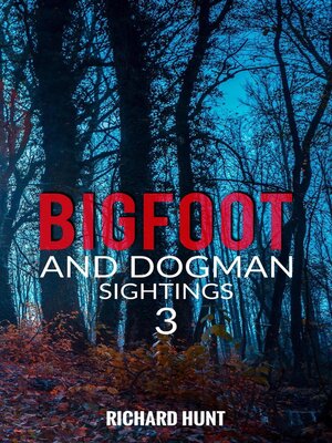 cover image of Bigfoot and Dogman Sightings 3